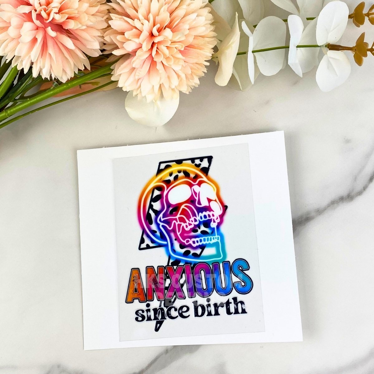 Anxious Since Birth | 4" UV DTF Decal