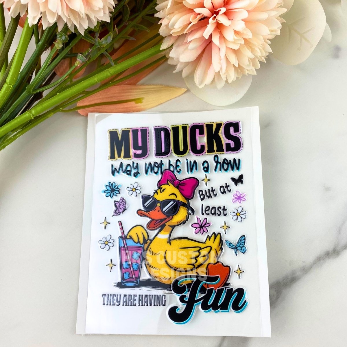 My ducks may not be in a row | 4" UV DTF Decal