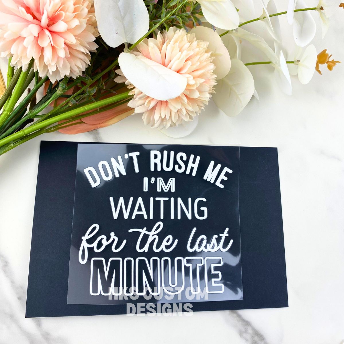 Don't Rush Me | 4" UV DTF Decal