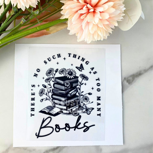 Too Many Books | 4" UV DTF Decal