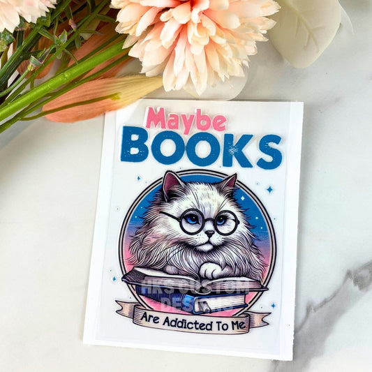 Maybe Books are Addicted to Me (cat) | 4" UV DTF Decal
