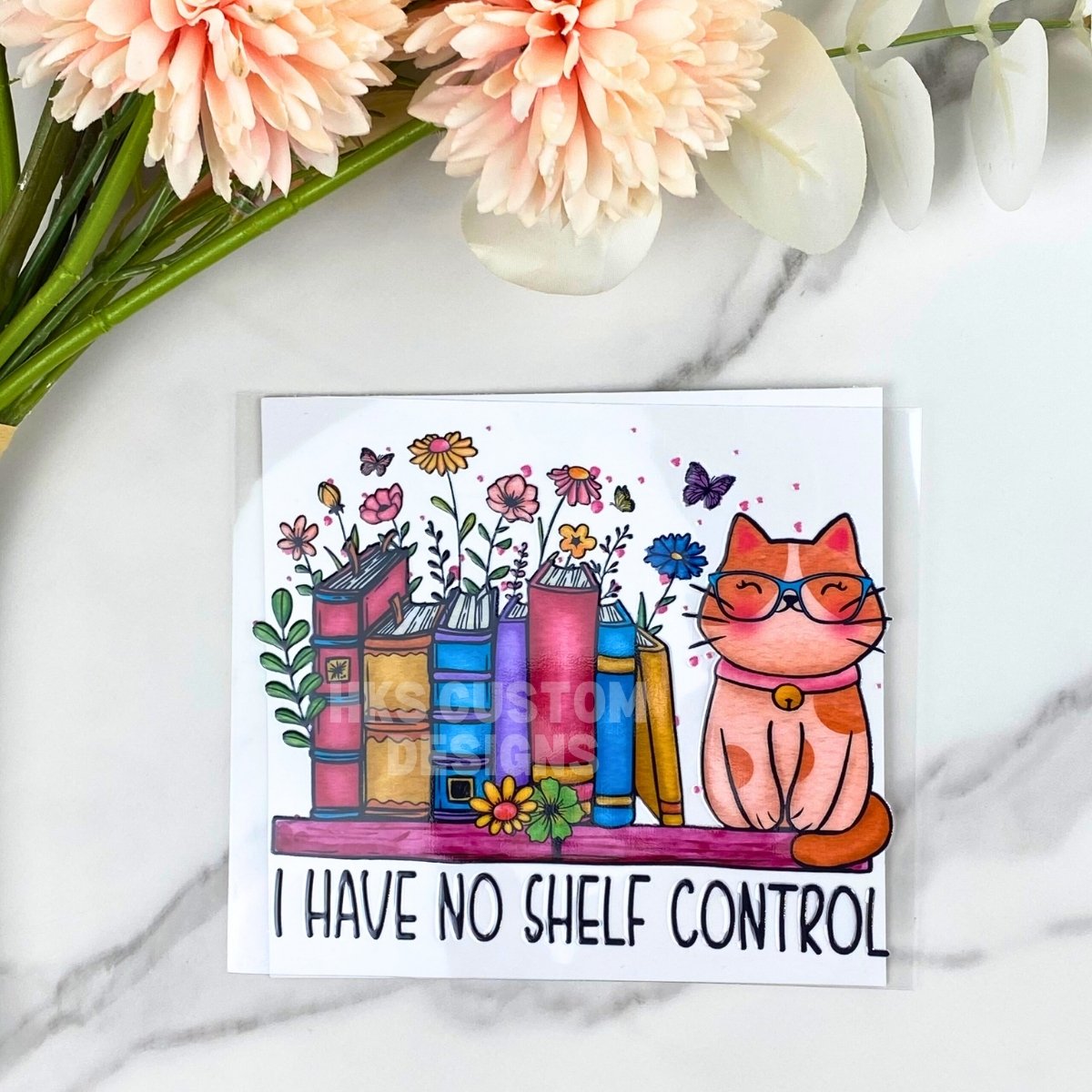 I have no shelf control | 4" UV DTF Decal