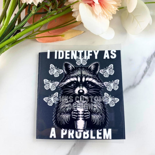 I identify as a problem | 4" UV DTF Decal