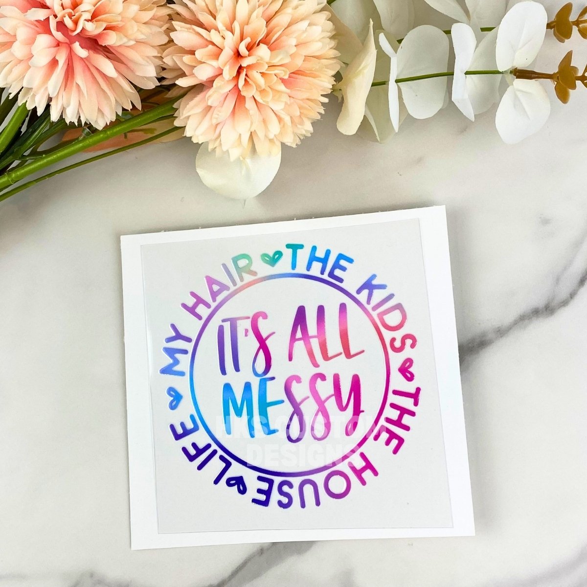 It's all Messy | 4" UV DTF Decal