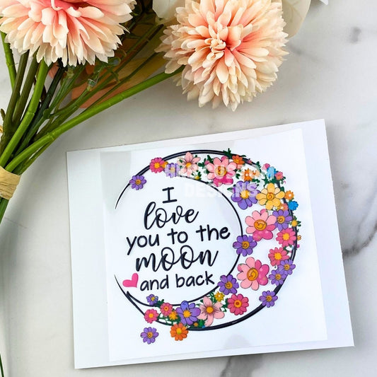 I love you to the moon and back | 4" UV DTF Decal