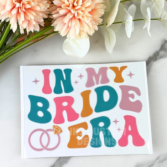 In my Bride Era | 4" UV DTF Decal
