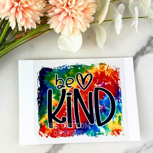 Be Kind (Tie Dye) | 4" UV DTF Decal