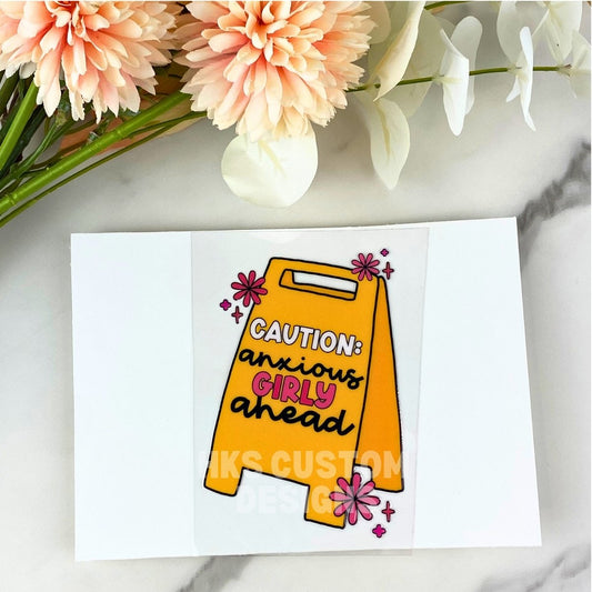 Caution Anxious Girly Ahead | 4" UV DTF Decal