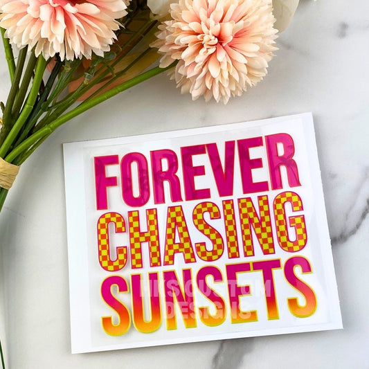 Forever Chasing Sunsets | 4" UV DTF Decal