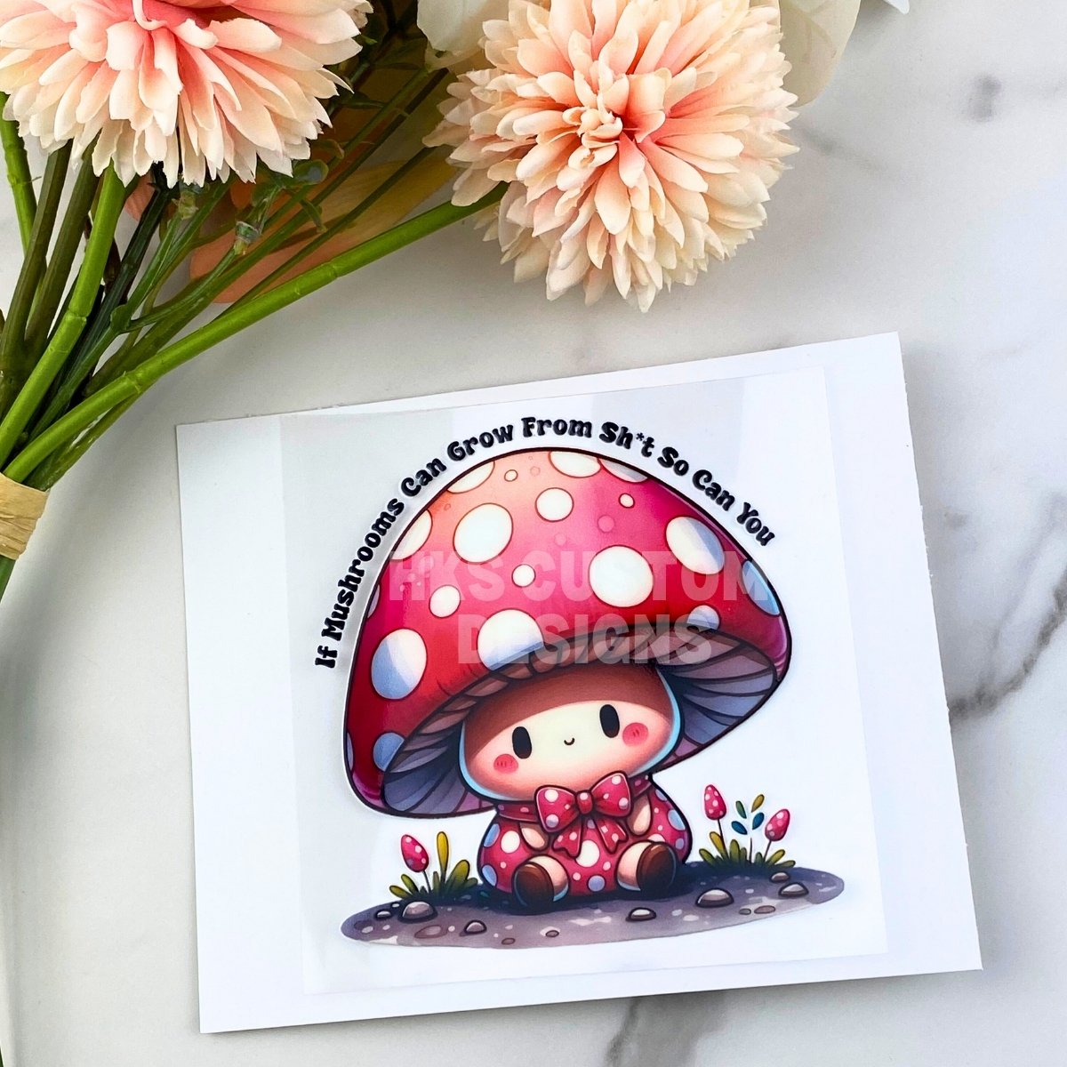 If Mushrooms can grow from Sh*t2 | 4" UV DTF Decal