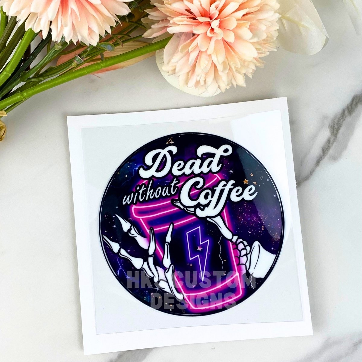 Dead Without Coffee | 4" UV DTF Decal