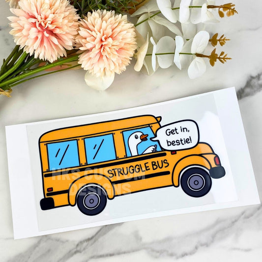 Struggle Bus | 4" UV DTF Decal