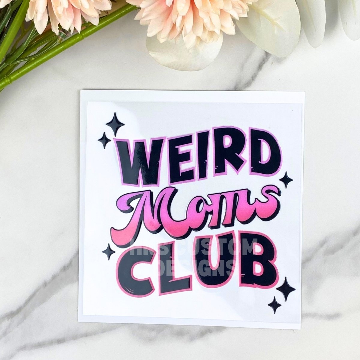 Weird Moms Club | 4" UV DTF Decal