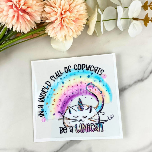 In a World Full of Copycats | 4" UV DTF Decal