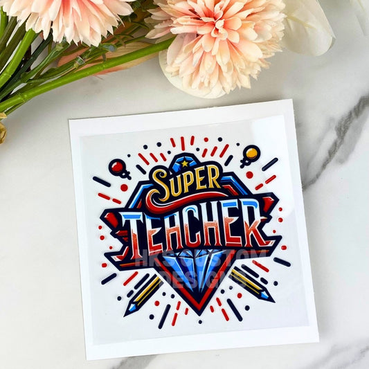 Super Teacher | 4" UV DTF Decal
