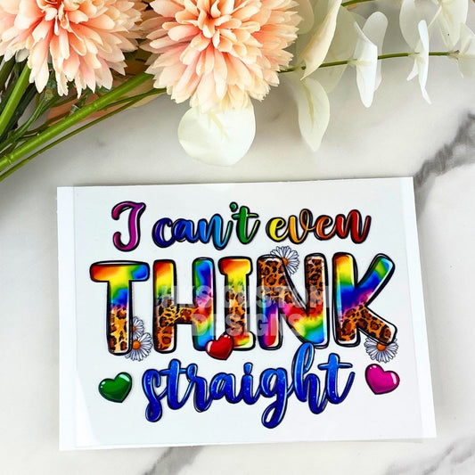 I Can't Even Think Straight | 4" UV DTF Decal