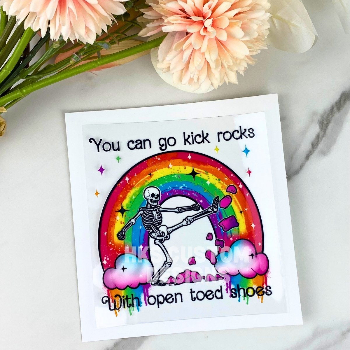 You Can Go Kick Rocks | 4" UV DTF Decal