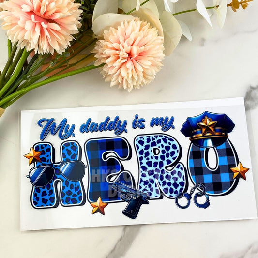 My daddy is my hero (police) | 4" UV DTF Decal