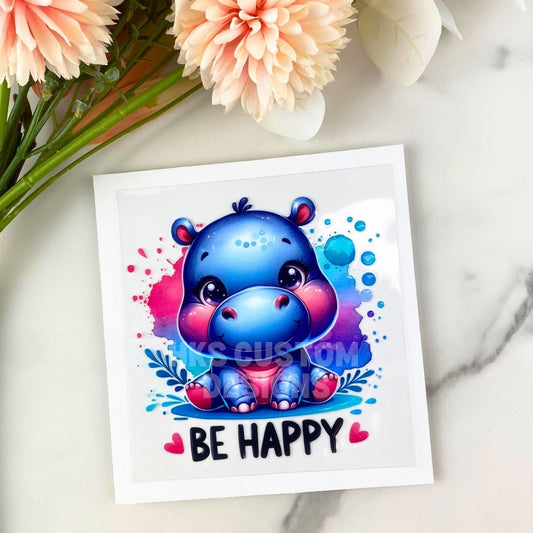 Be Happy (Hippo) | 4" UV DTF Decal