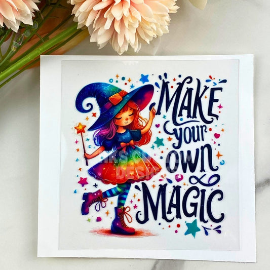Make Your Own Magic | 4" UV DTF Decal