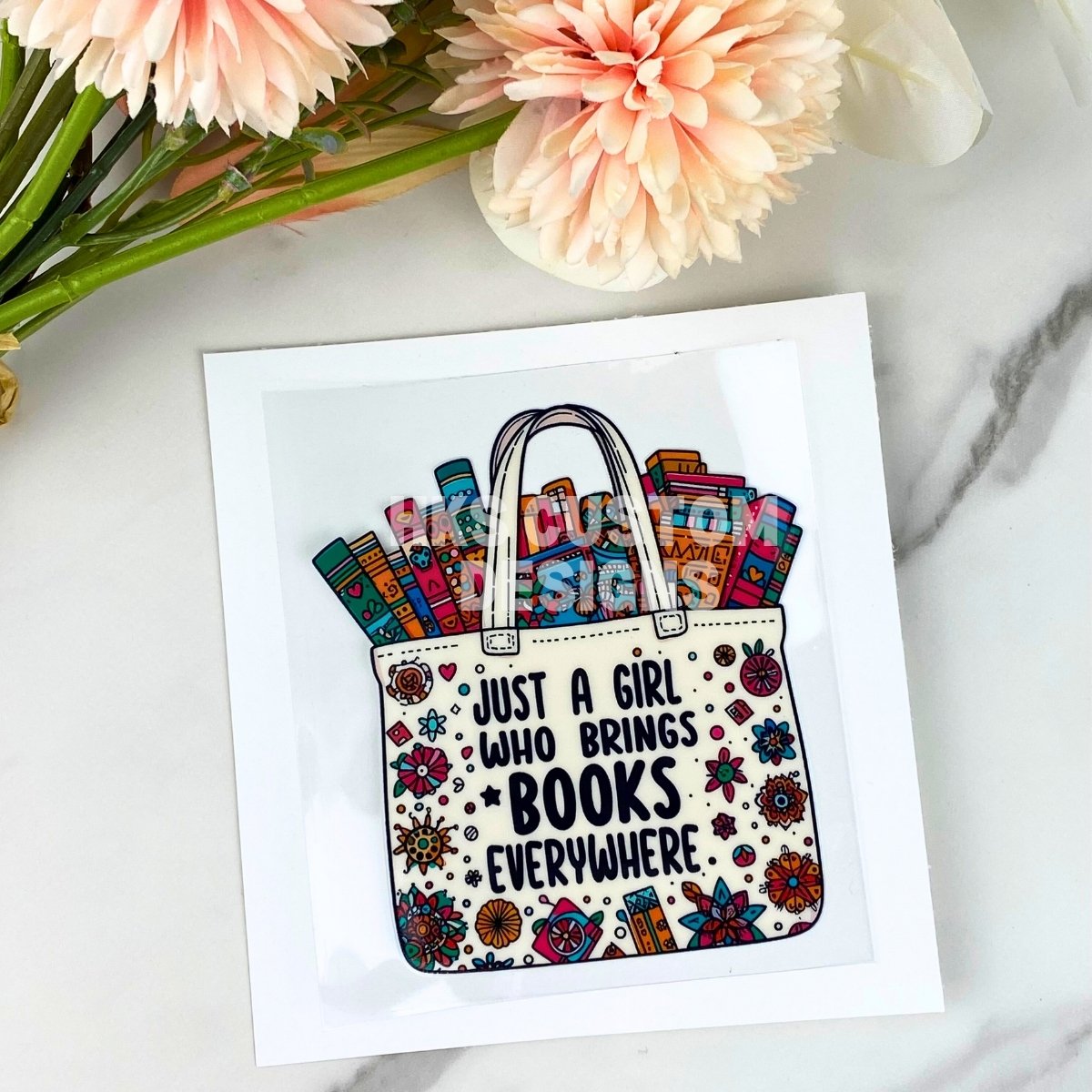 Just a Girl Who Brings Books Everywhere | 4" UV DTF Decal