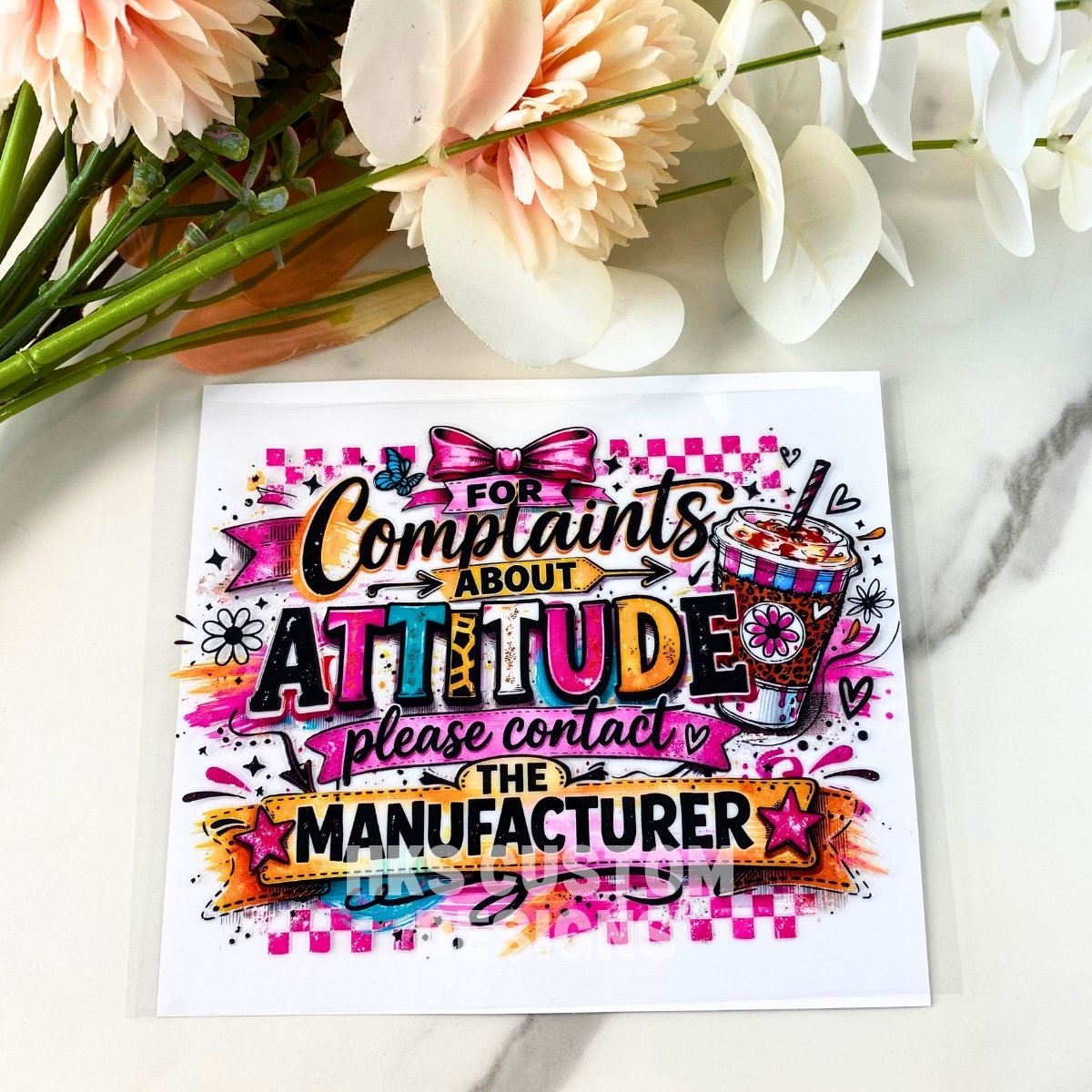 Complaints about attitude | 4" UV DTF Decal