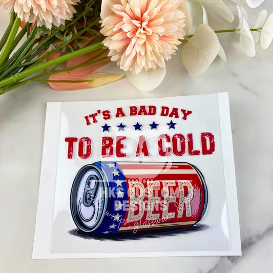 It's a bad day to be | 4" UV DTF Decal