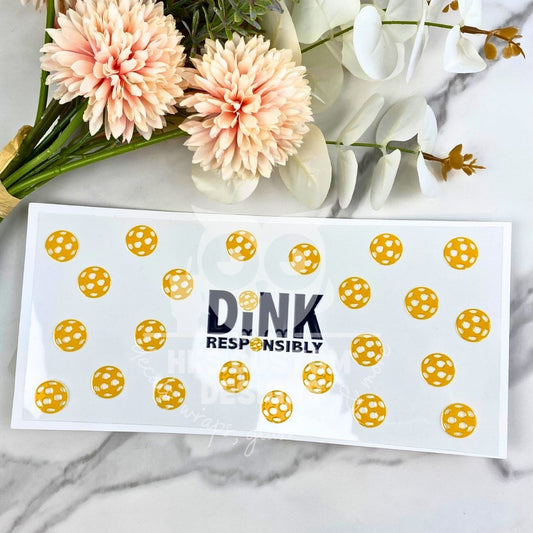 Dink Responsibly | 16 oz UV DTF Wrap