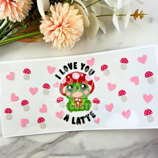 I Love you a Latte | 16 oz UV DTF Wrap