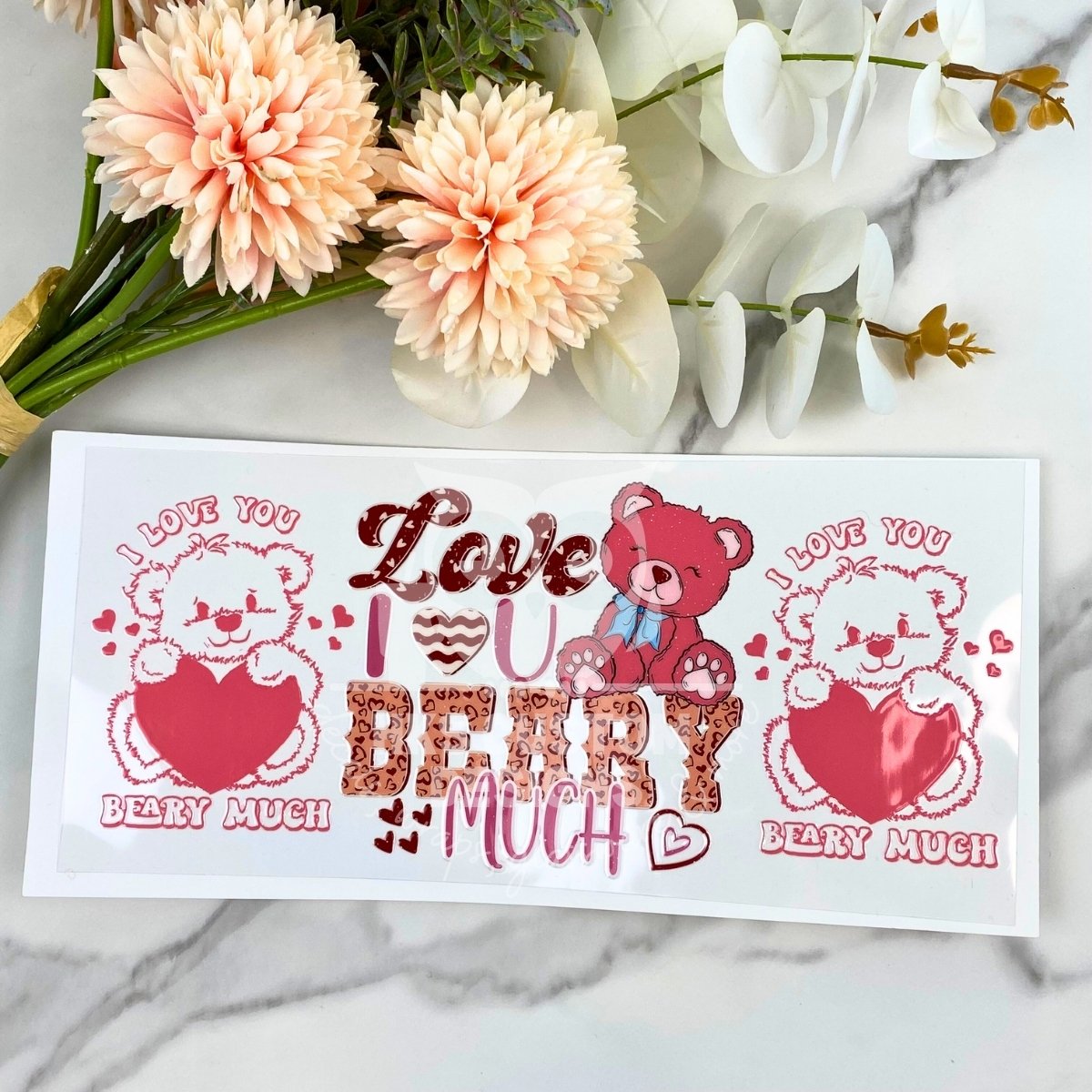I Love You Beary Much2 | 16 oz UV DTF Wrap