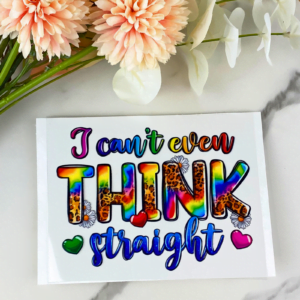I Can't Even Think Straight Decal