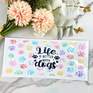 Life is Better With Dogs (pastel) | 16 oz UV DTF Wrap