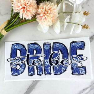 Bride to be | 16 oz UV DTF Wrap