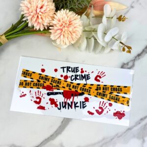 True Crime Junkie | 16 oz UV DTF Wrap