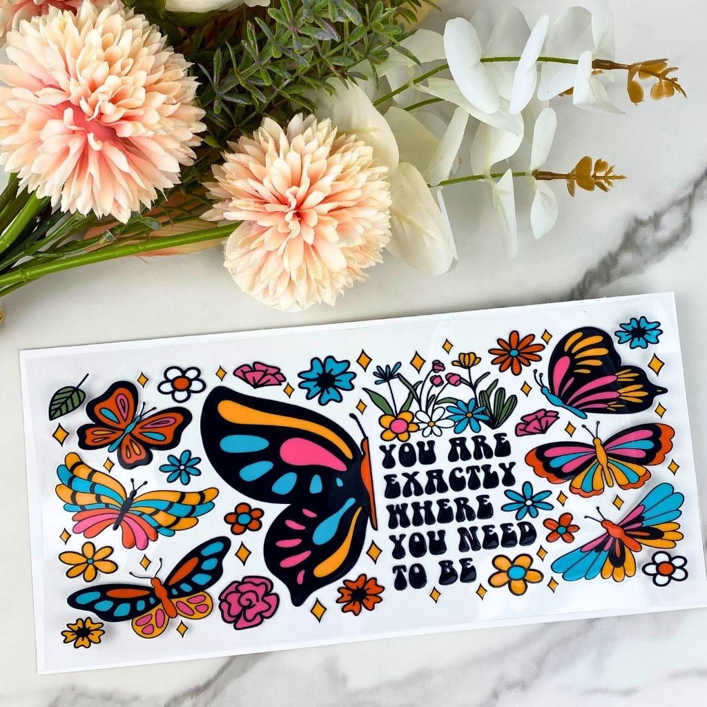 You are Exactly Where You Need to be | 16 oz UV DTF Wrap