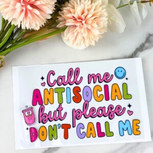Call me Antisocial | 4" UV DTF Decal