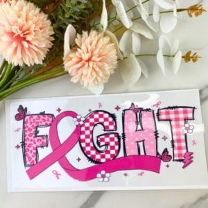 Fight Breast Cancer | 16 oz UV DTF Wrap