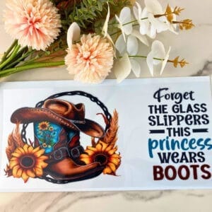 This Princess Wears Boots | 40 oz UV DTF Wrap