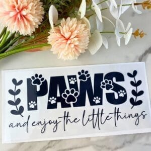 Paws and Enjoy the Little Things | 16 oz UV DTF Wrap