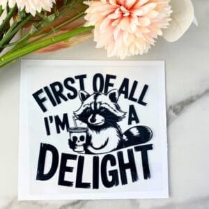 First of All I'm a Delight