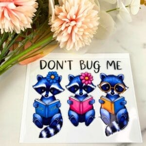 Don't Bug Me | 4″ UV DTF Decal