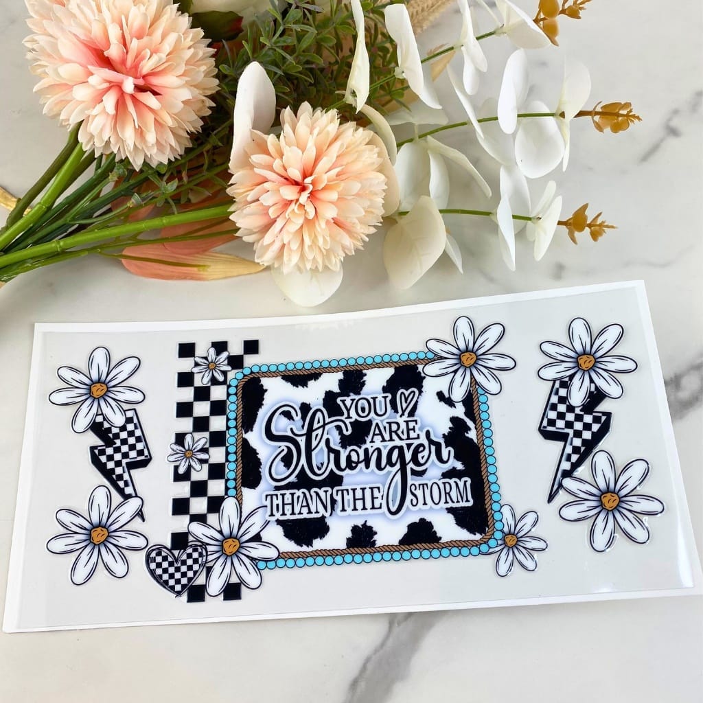 Stronger Than The Storm (cowprint) | 16 oz UV DTF Wrap