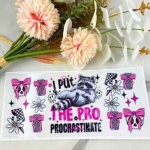 I put the PRO in Procrastinate | 16 oz UV DTF Wrap
