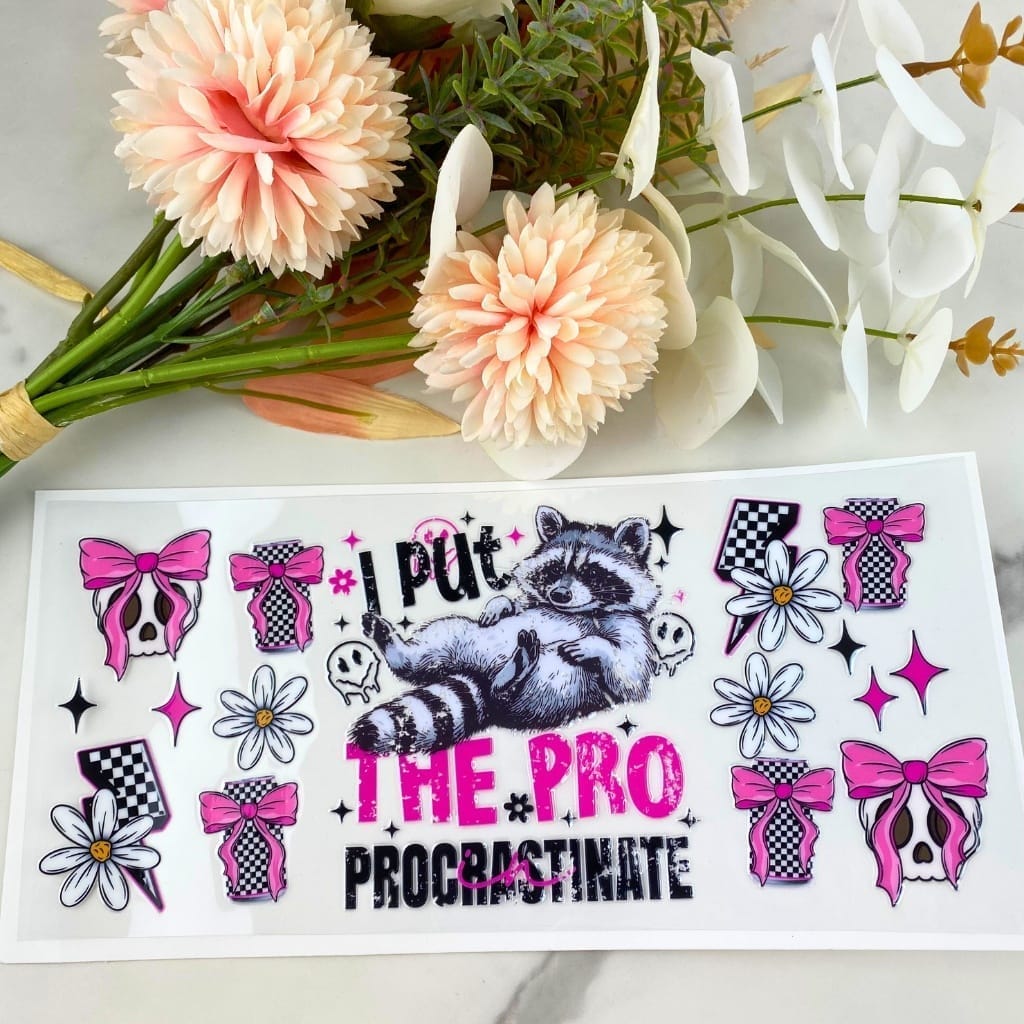 I put the PRO in Procrastinate | 16 oz UV DTF Wrap
