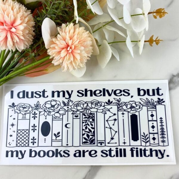 I Dust My Shelves | 16 oz UV DTF Wrap
