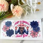 Just a Small Town Girl | 40 oz UV DTF Wrap
