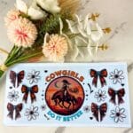 Cowgirls Do It Better | 40 oz UV DTF Wrap