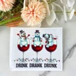 Drink Drank Drunk Snowmen | 4" UV DTF Decal