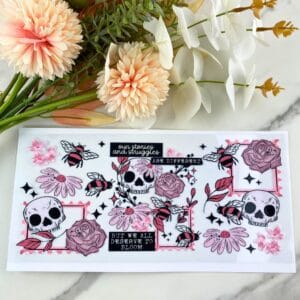 We all deserve to bloom | 16 oz UV DTF Wrap