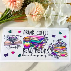 Drink Coffee Read Books | 16 oz UV DTF Wrap